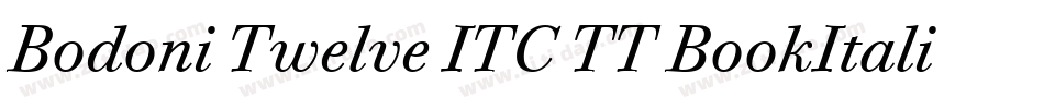 Bodoni Twelve ITC TT BookItalic字体转换